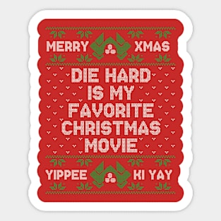 Die hard is my favorite christmas movie Sticker